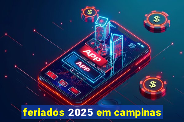 feriados 2025 em campinas